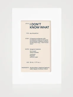 I Don't Know What Eau de Parfum